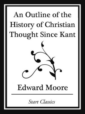 cover image of An Outline of the History of Christian Thought Since Kant (Start Classics)